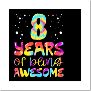 8 Years Of Being Awesome Tie Dye 8 Years Old 8Th Birthday Posters and Art